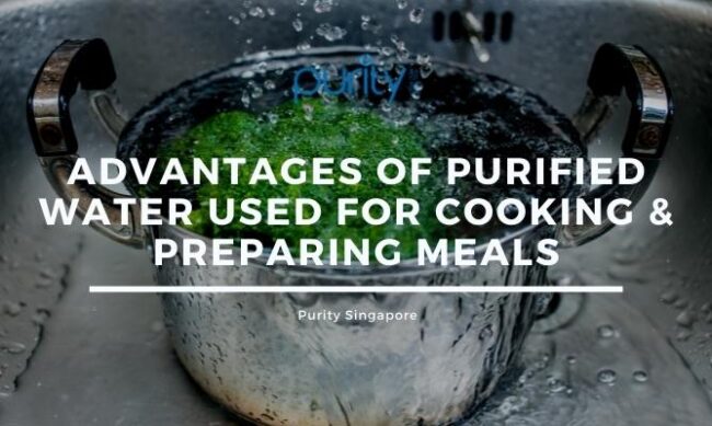 Advantages of Purified Water Used For Cooking & Preparing Meals